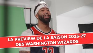 Washington Wizards : aperçu complet de la saison 2026-27
