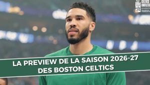 Boston Celtics : aperçu complet de la saison 2026-27