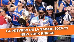 Knicks de New York : l&rsquo;aperçu complet de la saison 2026-27